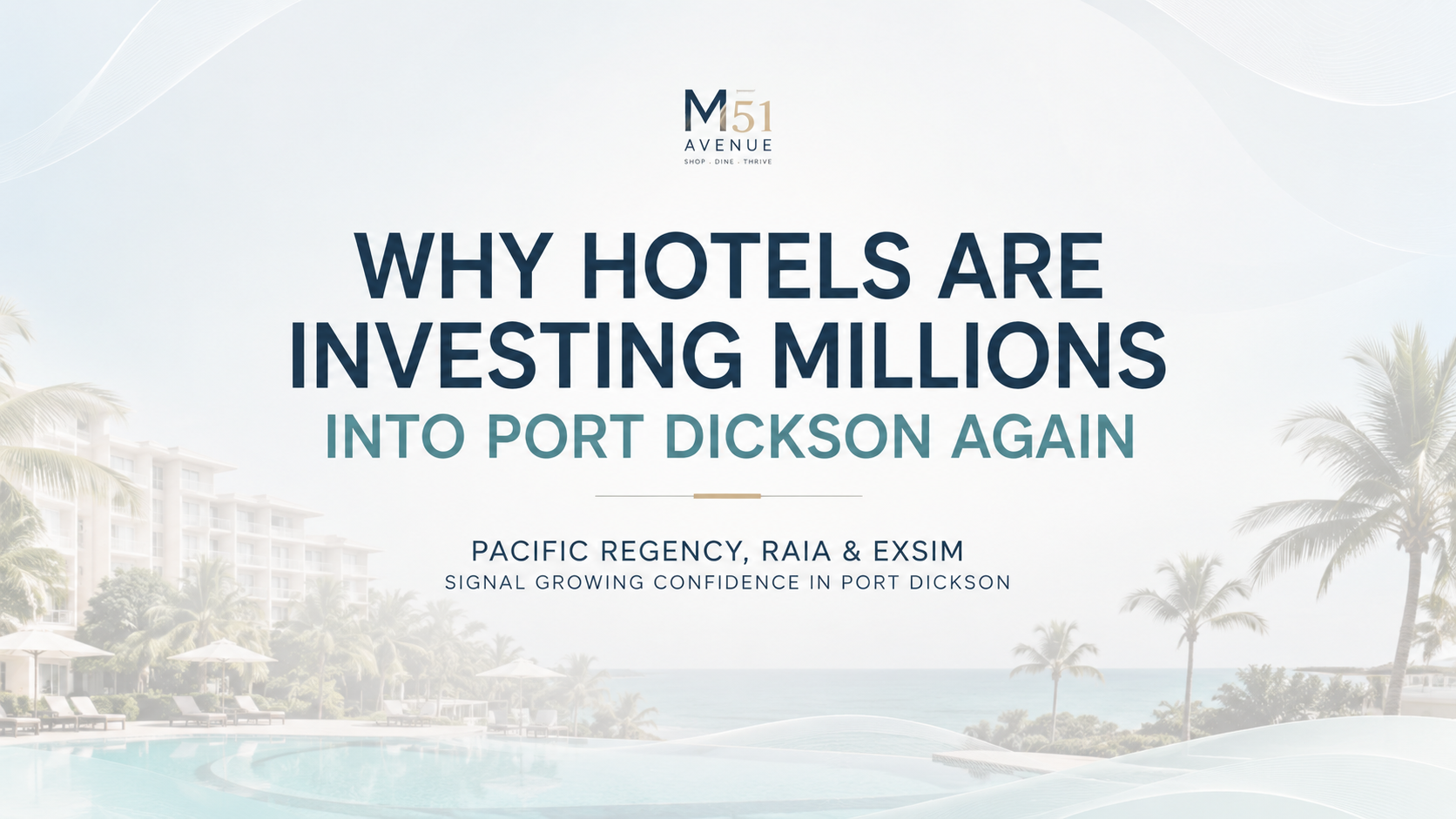Why Hotels Are Investing Millions into Port Dickson Again
